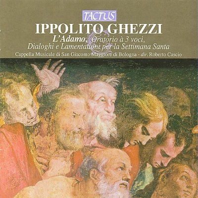 Ippolito Ghezzi: L'adamo, Oratorio a 3 Voci, Dialoghi... (CD / Album)