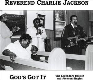 Charlie Jackson - God's Got It: Legendary Booker &amp; Jacks (CD)