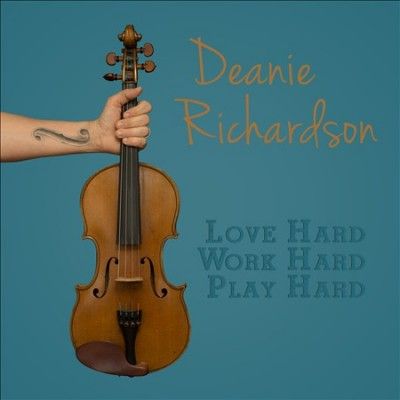 Deanie Richardson - Love Hard Work Hard Play Hard (CD)