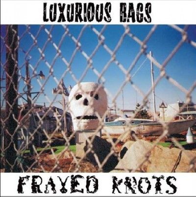 Luxurious Bags - Frayed Knots (Vinyl)