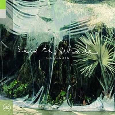 Said The Whale - Cascadia (Vinyl)