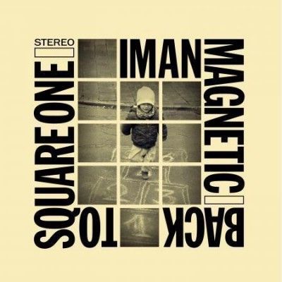 Iman Magnetic - Back To Square One (Vinyl)