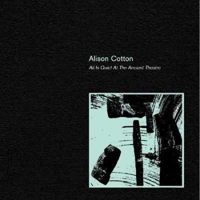 Alison Cotton - All Is Quiet At The Ancient Theatre (Vinyl)