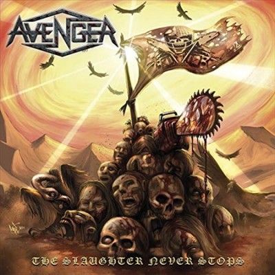 Avenger - Slaughter Never Stops (Vinyl)
