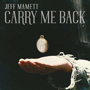 Jeff Mamett - Carry Me Back (CD)