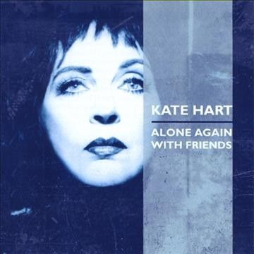Kate Hart - Alone Again With Friends (CD)