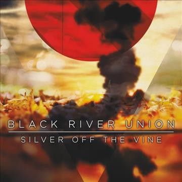 Black River Union - Silver Off The Vine (CD)