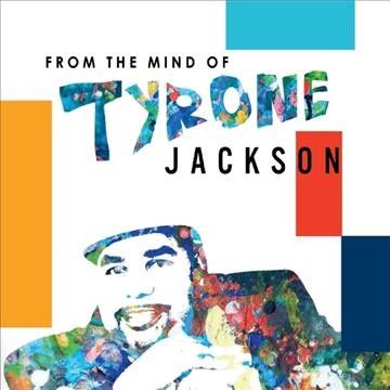 Tyrone Jackson - From The Mind Of (CD)