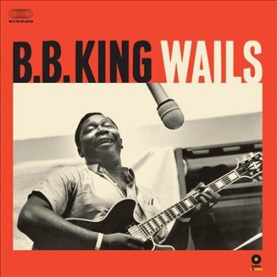 B. B. King - Wails (Vinyl)