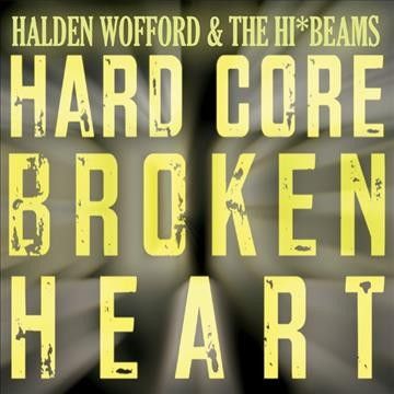 Halden Wofford - Hard Core Broken Heart (CD)
