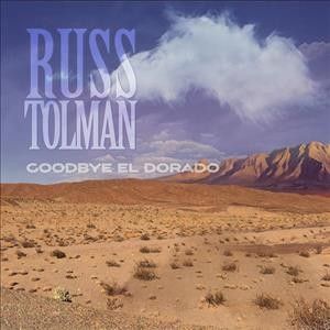 Russ Tolman - Goodbye El Dorado (CD)