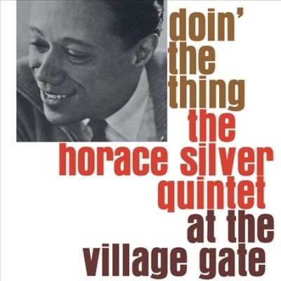 Horace Quint Silver - Doin The Thing At The Village Gate (Vinyl)