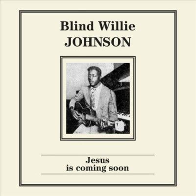 Blind Willi Johnson - Jesus Is Coming Soon (Vinyl)