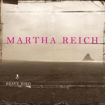 Martha Reich - Brave Bird (CD)