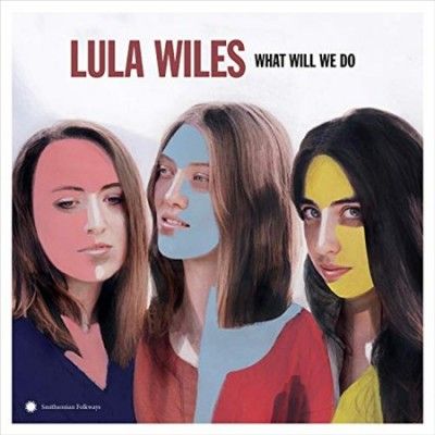 Lula Wiles - What Will We Do (Vinyl)