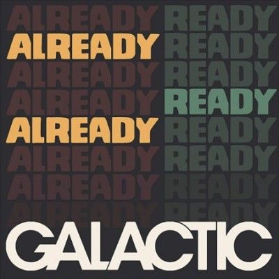 Galactic - Already Ready Already (Vinyl)
