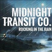 Midnight Transit Co. - Rocking In The Rain (CD)