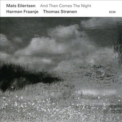 Mats Eilertsen - Then Comes The Night (CD)