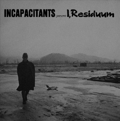 Incapacitants - I Residuum (Vinyl)