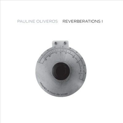 Pauline Oliveros - Reverberations 1 (Vinyl)