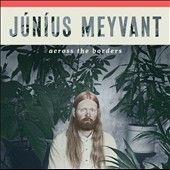Junius Meyvant - Across The Borders (Vinyl)