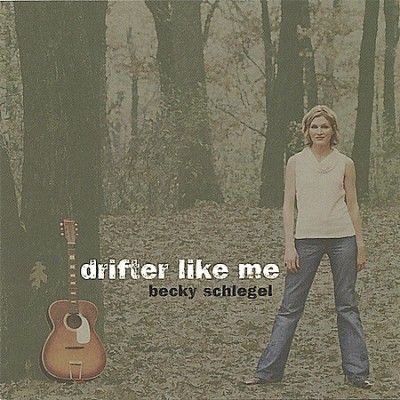 Becky Schlegel - Drifter Like Me (CD)