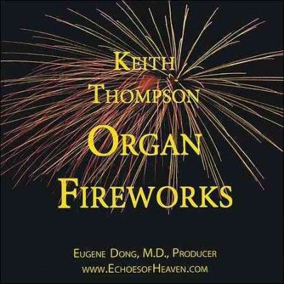 Keith Thompson - Organ Fireworks (CD)