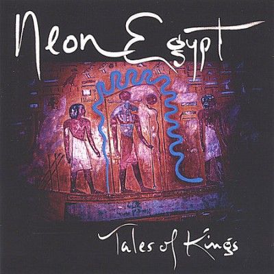 Neon Egypt - Tales Of Kings (CD)