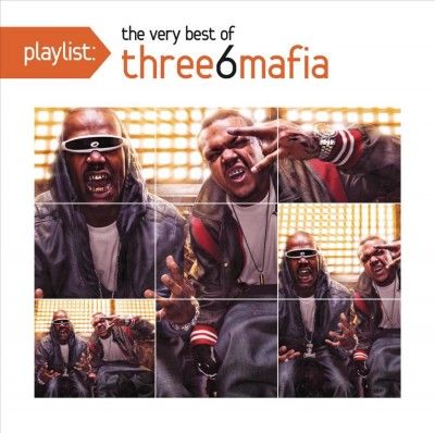 Three 6 Mafia - Playlist: Very Best Of Three 6 Mafia (CD)