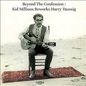 Kid Millions - Beyond The Confession: Kid Millions Re (Vinyl)