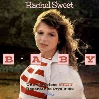 Rachel Sweet - Baby: Complete Stiff Recordings 1978 - 1 (CD)
