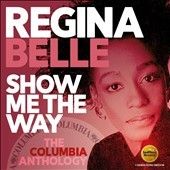 Regina Belle - Show Me The Way: Columbia Anthology (CD)