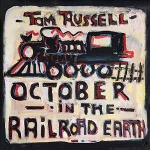Tom Russell - October In The Railroad Earth (CD)