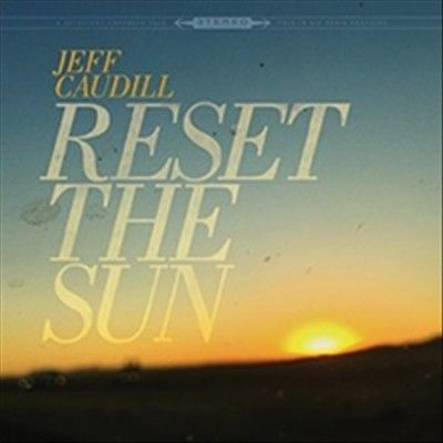 Jeff Caudill - Reset The Sun (Vinyl)