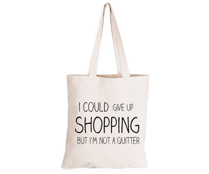 I Could Give Up Shopping - Eco-Cotton Natural Fibre Bag
