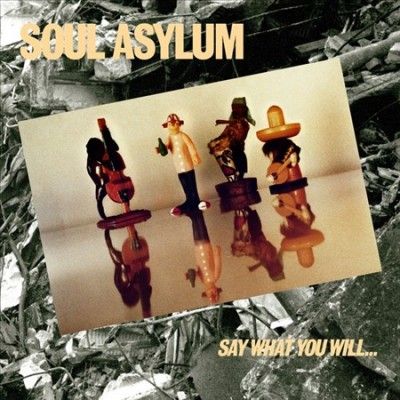 Soul Asylum - Say What You Will: Everything Can Happ (Vinyl)