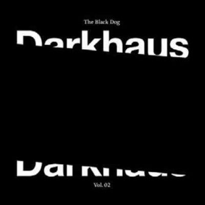 Black Dog - Darkhaus Vol 2 (Vinyl)