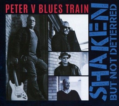 Peter V Blues Train - Shaken But Not Deterred (CD)