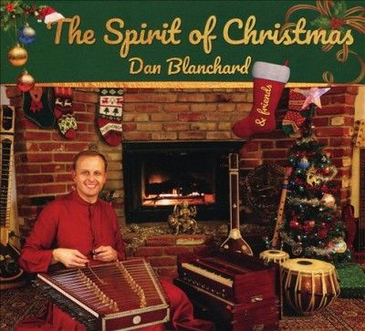Dan Blanchard - Spirit Of Christmas (CD)