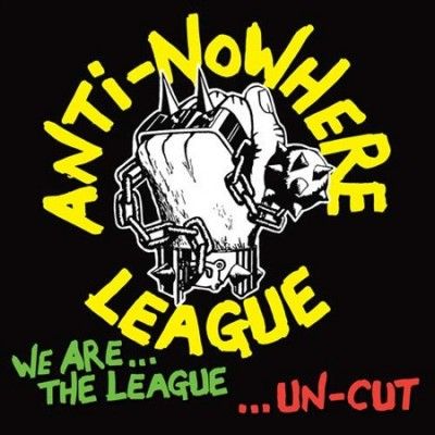 Anti - Nowhere League - We Are The League Uncut (Vinyl)