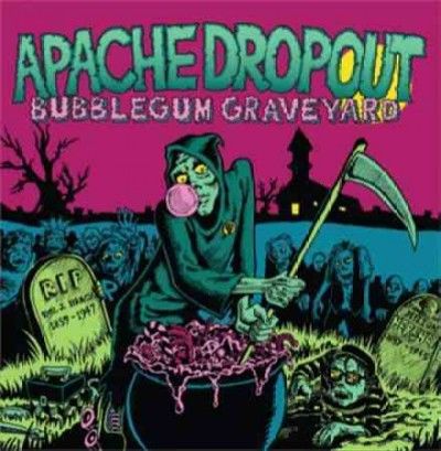Apache Dropout - Bubblegum Graveyard (Vinyl)