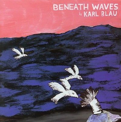 Karl Blau - Beneath Waves (Vinyl)