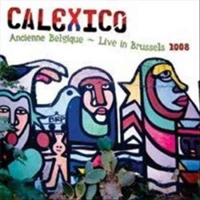 Calexico - Ancienne Belgique: Live In Brussels (Vinyl)