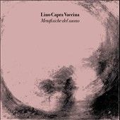 Lino Capra Vaccina - Metafisiche Del Suono (CD)