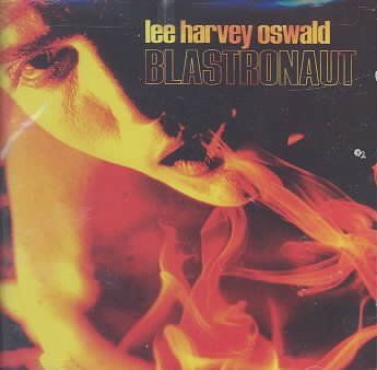 Lee Harvey Oswald Ba - Blastronaut (CD)