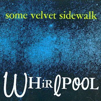 Some Velvet Sidewalk - Whirlpool (CD)