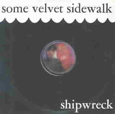 Some Velvet Sidewalk - Shipwreck (CD)