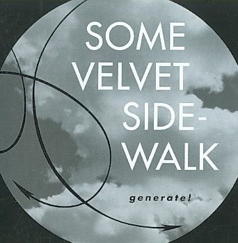 Some Velvet Sidewalk - Generate (CD)