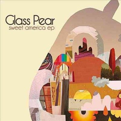 Glass Pear - Sweet America (CD)