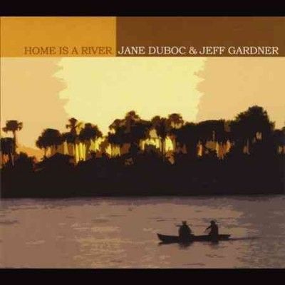 Jane Duboc - Home Is A River (CD)